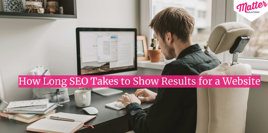 How Long SEO Takes to Show Results for a Website